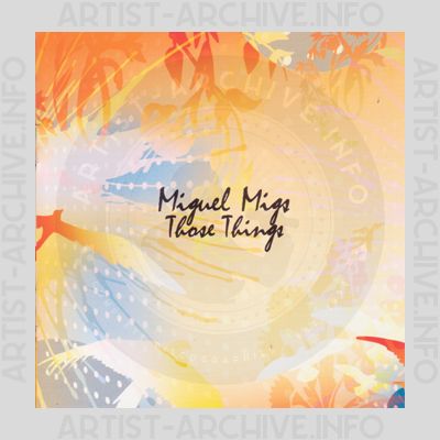 Miguel Migs - Those Things