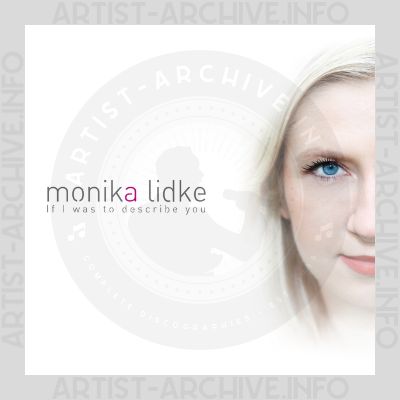 Monika Lidke - If I Was To Describe You