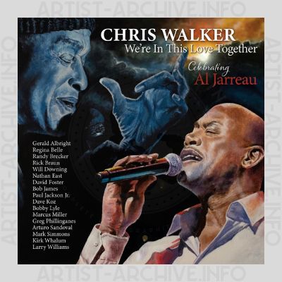 Chris Walker - We're In This Love Together - Celebrating Al Jarreau