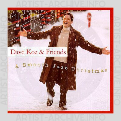Dave Koz & Friends - A Smooth Jazz Christmas
