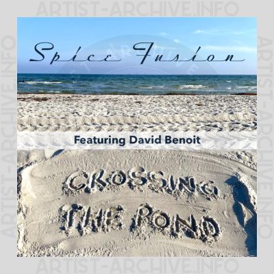 Spice Fusion feat. David Benoit - Crossing The Pond