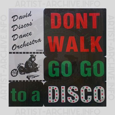 David Discos' Dance Orchestra - Don't Walk Go Go To A Disco