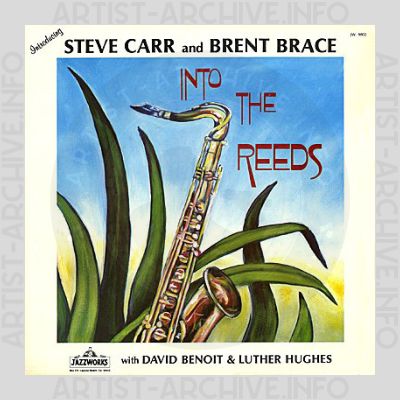 Steve Carr & Brent Brace - Into The Reeds