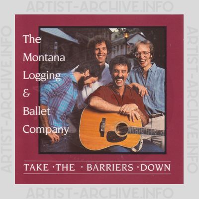 The Montana Logging & Ballet Company - Take The Barriers Down