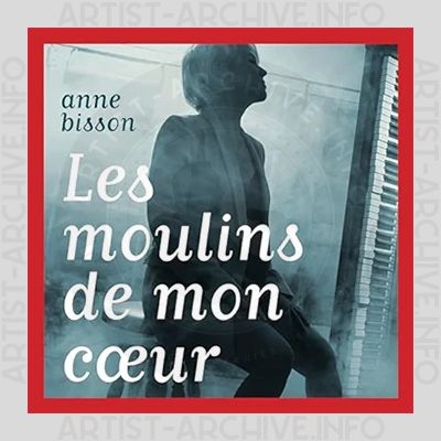 Anne Bisson - Les Moulins De Mon Cœur