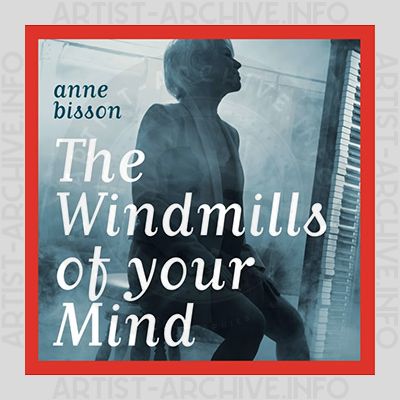 Anne Bisson - The Windmills Of Your Mind