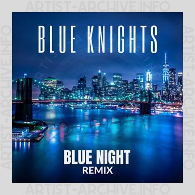 Blue Knights - Blue Night (Remix)