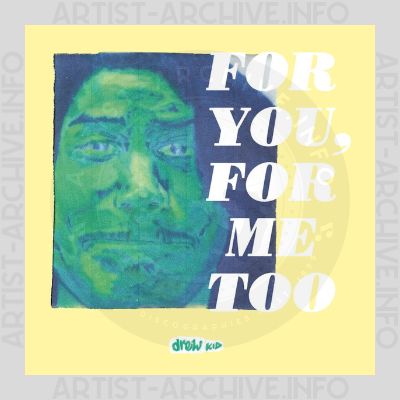 Drew Kid - For You, For Me Too