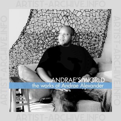 Andrae Alexander - Andrae's World - The Works Of Andrae Alexander