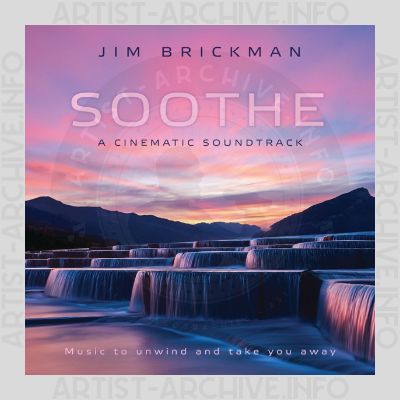 Jim Brickman - Soothe -  A Cinematic Soundtrack - Music To Unwind And Take You Away