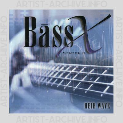 Bass X - Volume II - Heir Wave