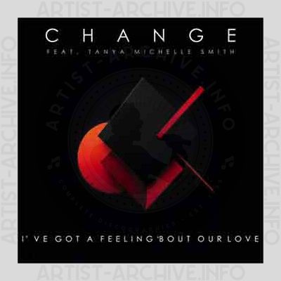 Change – I've Got A Feeling 'Bout Our Love