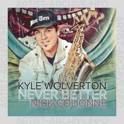 Kyle Wolverton feat. Nick Colionne - Never Better