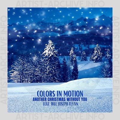 Colors In Motion feat. Bill Joseph Flynn - Another Christmas Without You