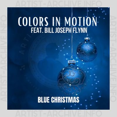 Colors In Motion feat. Bill Joseph Flynn - Blue Christmas