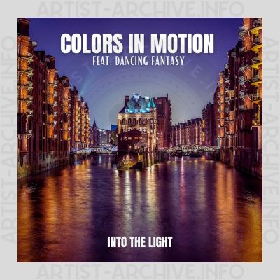 Colors In Motion feat. Dancing Fantasy - Into The Light