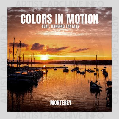 Colors In Motion feat. Dancing Fantasy - Monterey