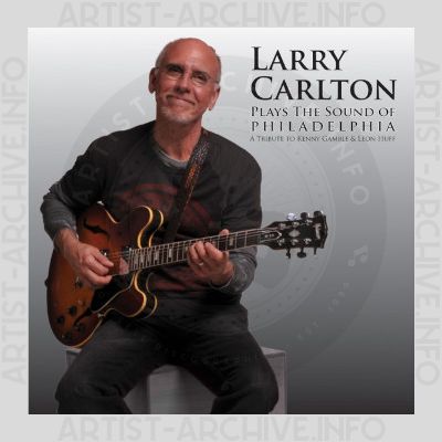 Larry Carlton - Plays The Sound Of Philadelphia - A Tribute To Kenny Gamble & Leon Huff