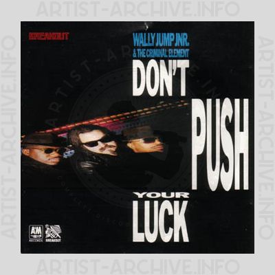 Wally Jump Jnr. & The Criminal Element - Don't Push Your Luck