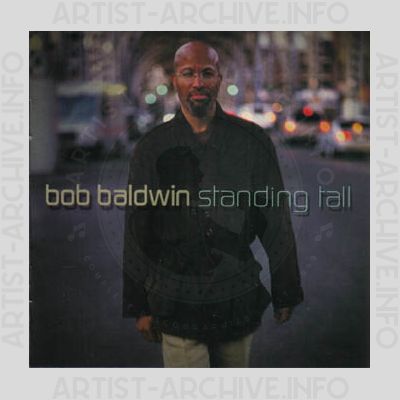 Bob Baldwin - Standing Tall