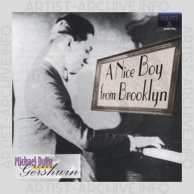 Michael Dulin - A Nice Boy From Brooklyn - Michael Dulin Plays Gershwin