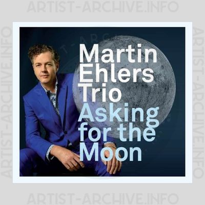 Martin Ehlers Trio - Asking For The Moon