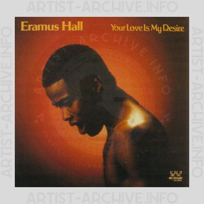 Eramus Hall - Your Love Is My Desire