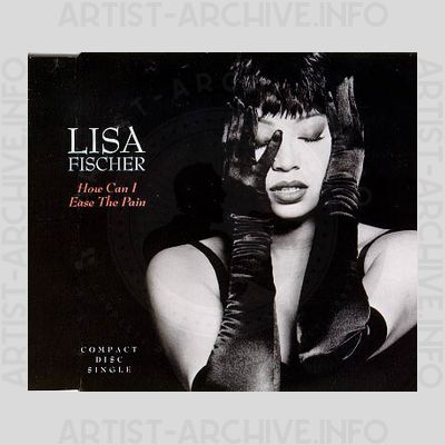 Lisa Fischer - How Can I Ease The Pain