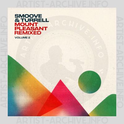 Smoove & Turrell - Mount Pleasant Remixed Vol. 2