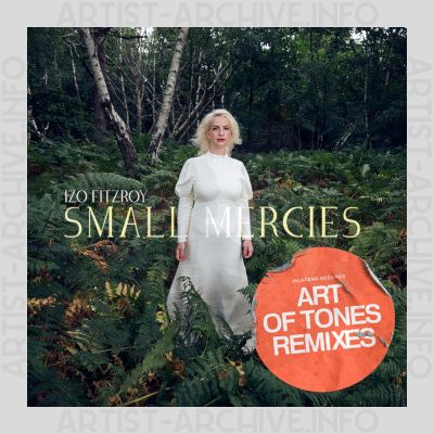 Izo FitzRoy - Small Mercies (Art Of Tones Remixes)