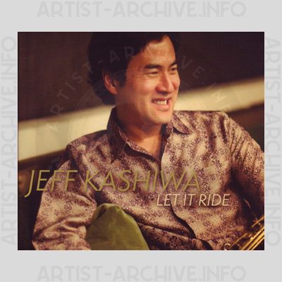 Jeff Kashiwa - Let It Ride