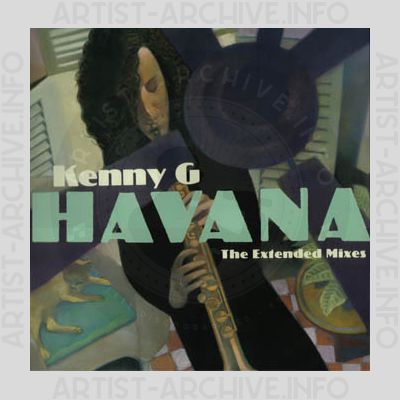 Kenny G - Havana - The Extended Mixes
