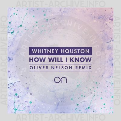 Whitney Houston - How Will I Know (Oliver Nelson Remix)