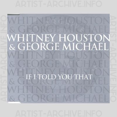 Whitney Houston & George Michael - If I Told You That