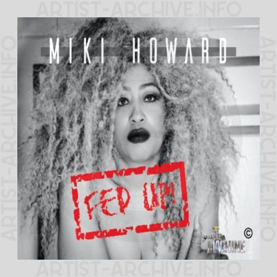 Miki Howard - Fed Up!