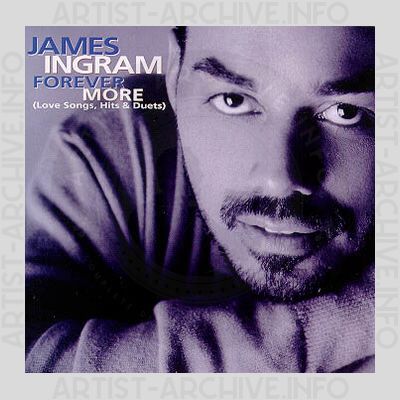 James Ingram - Forever More (Love Songs, Hits & Duets)