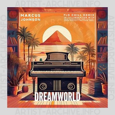 Marcus Johnson & Matthew Shell & Sam Ojalvo - Dreamworld (FLO Chill Remix)