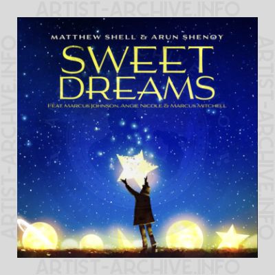 Matthew Shell & Arun Shenoy - Sweet Dreams