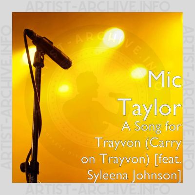 Mic Taylor - A Song For Trayvon (Carry On Trayvon)