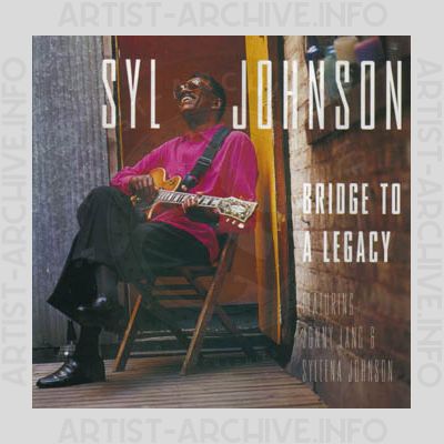 Syl Johnson - Bridge To A Legacy
