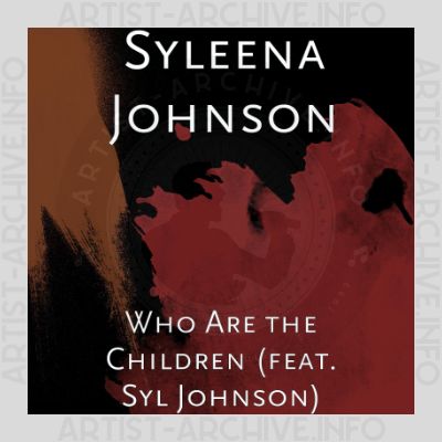 Syleena Johnson & Syl Johnson - Who Are The Children