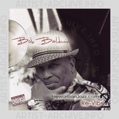 Bob Baldwin - NewUrbanJazz.com 2 - Re-Vibe