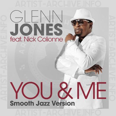 Glenn Jones & Nick Colionne - You & Me (Smooth Jazz Version)