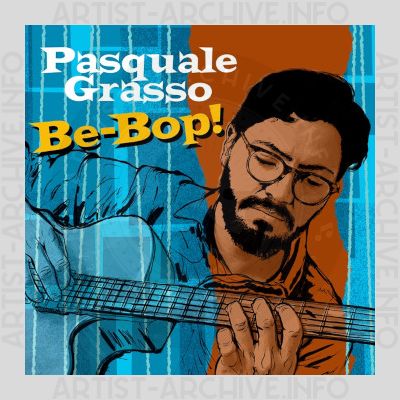 Pasquale Grasso - Be-Bop!