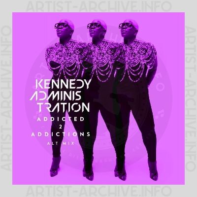Kennedy Administration - Addicted 2 Addictions (Alt Mix)