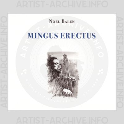 Noël Balen - Mingus Erectus