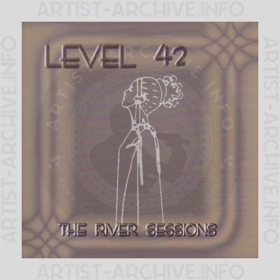 Level 42 - The River Sessions