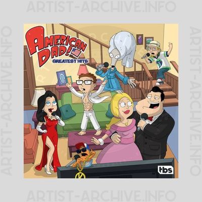 American Dad! Cast - American Dad! Greatest Hits