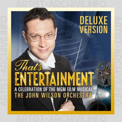 The John Wilson Orchestra - That's Entertainment: A Celebration Of The MGM Film Musical
