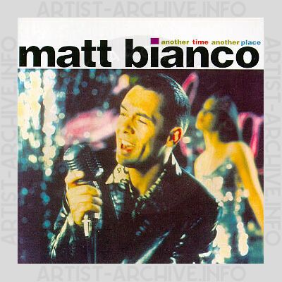 Matt Bianco - Another Time Another Place